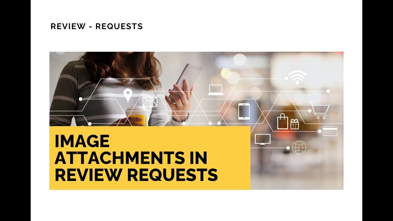 video thumbnail for 'Image Attachments in Review Requests: Boost Engagement with Up to 5 Photos'