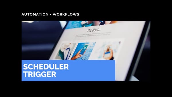 Scheduler Trigger: Automate Recurring Tasks in Your Workflows